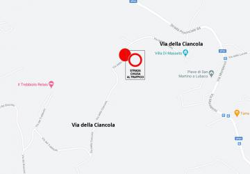 Via della Ciancola - Chiusura al transito nel tratto compreso fra Villa Masseto e via del Trebbiolo Via della Ciancola - Chiusura al transito nel tratto compreso fra Villa Masseto e via del Trebbiolo