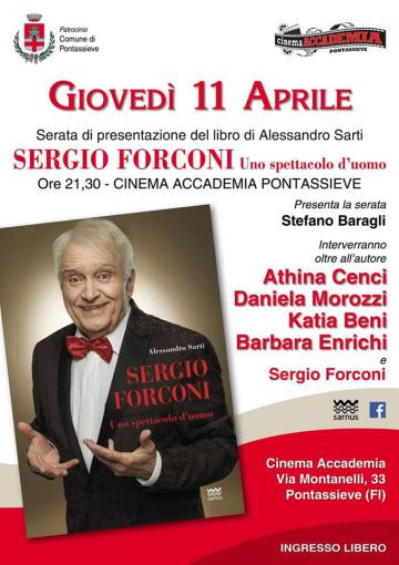 Sergio Forconi: uno spettacolo d’uomo. Giovedì 11 aprile ore 21:30 al Cinema Accademia di Pontassieve Sergio Forconi: uno spettacolo d’uomo. Giovedì 11 aprile ore 21:30 al Cinema Accademia di Pontassieve