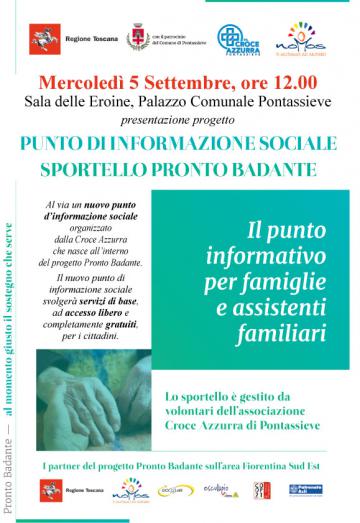 Punto di informazione sociale e sportello Pronto Badante. Mercoledì 05/09/2018 ore 12 in Sala delle Eroine a Pontassieve Punto di informazione sociale e sportello Pronto Badante. Mercoledì 05/09/2018 ore 12 in Sala delle Eroine a Pontassieve