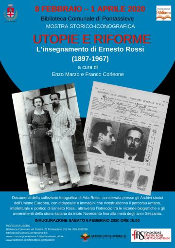 Utopie e Riforme. L’insegnamento di Ernesto Rossi (1897 – 1967). Mostra storico iconografica. 8 febbraio – 1 aprile 2020 Utopie e Riforme. L’insegnamento di Ernesto Rossi (1897 – 1967). Mostra storico iconografica. 8 febbraio – 1 aprile 2020