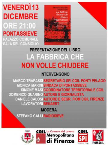 Bekeart, La fabbrica che non volle chiudere. 13 dicembre 2019 Bekeart, La fabbrica che non volle chiudere. 13 dicembre 2019