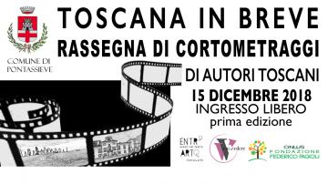 Pontassieve. Toscana in Breve. Rassegna di cortometraggi di autori toscani. 15 dicembre 2018 Pontassieve. Toscana in Breve. Rassegna di cortometraggi di autori toscani. 15 dicembre 2018