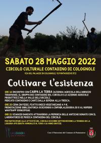 Coltivare l'esistenza, Sabato 28 maggio 2022, Circolo Culturale Contadino di Colognole, Via del Palagio in Colognole, 42 Pontassieve