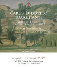 Carlo Ludovico Ragghianti, storico dell’arte e intellettuale militante, opere dalla sua raccolta a cura di Antonio Natali, Adriano Bimbi e Rodolfo Ceccotti. Pontassieve, Sala delle Colonne, 6 aprile - 30 giugno 2019