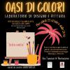 Oasi di colori. Laboratorio di pittura e disegno. Pontassieve 25/10/2023