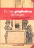 Festa della Toscana 2017. Presentazione del libro “L’ultima ghigliottina”