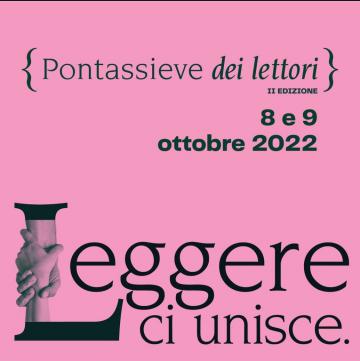 Pontassieve dei Lettori: un fine settimana nel nome della lettura. 8-9 ottobre 2022 Pontassieve dei Lettori: un fine settimana nel nome della lettura. 8-9 ottobre 2022