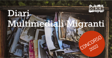 Concorso DIMMI 2022. Diari Multimediali Migranti, 7a edizione
