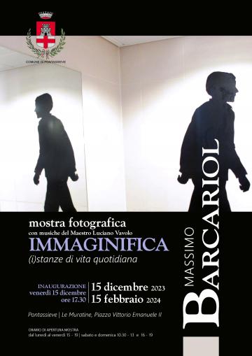 Immaginifica di Massimo Barcariol. Pontassieve, 15 dicembre 2023 - 15 febbraio 2024 Immaginifica di Massimo Barcariol. Pontassieve, 15 dicembre 2023 - 15 febbraio 2024