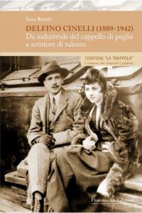 Delfino Cinelli (1889-1942). Da industriale del cappello di paglia a scrittore di talento. Pontassieve 9 ottobre 2018